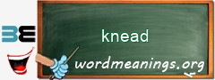 WordMeaning blackboard for knead